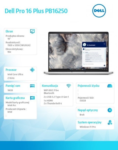 Laptop Dell Pro 16 Plus PB16250 W11P Ultra 5 236V/16GB/512GB SSD G4 CL35/16.0 FHD+/Arc/FgrPr&SmtCd/FHD/IRCam/Mic/WLAN+BT/BcklKb/